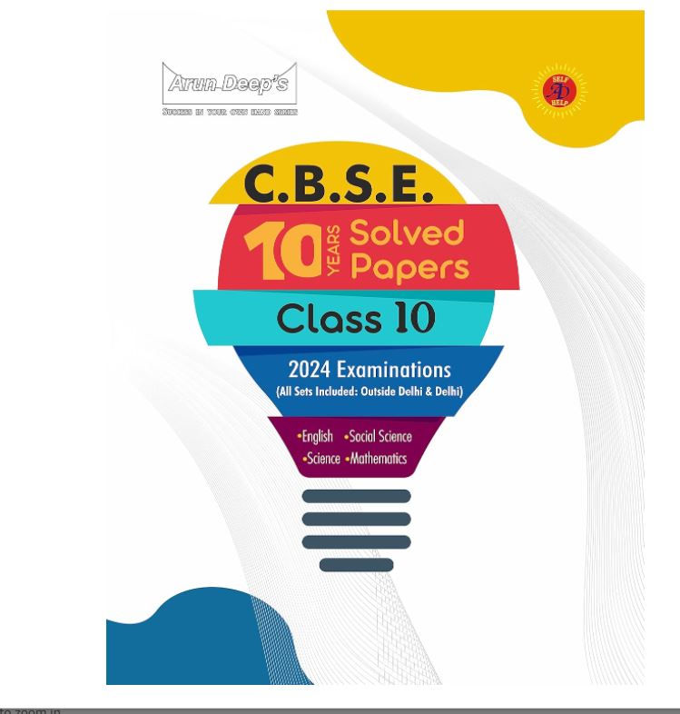 Arun Deep's CBSE 10 Years Solved Papers For Class 10 Exam 2024 - Comprehensive Handbook Of 4 Subjects - Year-Wise Board Solved Question Papers, Revised Syllabus 